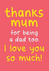 Tap to view Thanks Mum Being Dad Fathers Day Card