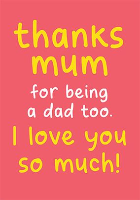 Thanks Mum Being Dad Fathers Day Card