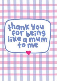 Like a Mum to me Thank You Mother's Day Card