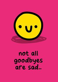 Tap to view Not All Goodbyes Are Sad Resignation Card
