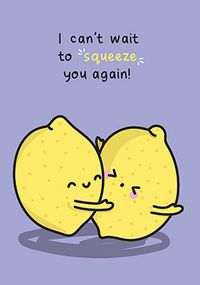 Can't Wait To Squeeze You Card