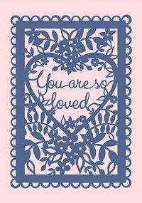 Tap to view You Are So Loved Birthday Card