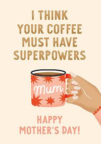Tap to view Coffee Super Powers Mothers Day Card