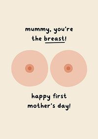 Tap to view The Breast Mummy Mother's Day Card