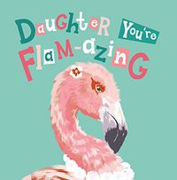 Tap to view Daughter Flam-azing Birthday Card