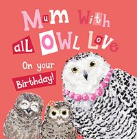 Tap to view Owl Mum Birthday Card
