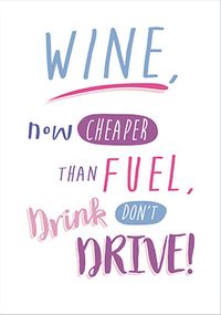 Tap to view Wine Cheaper Than Fuel Birthday Card