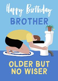 Toilet Older Not Wiser Birthday Card