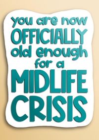 Old Enough Midlife Crisis Birthday Card