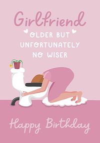 Tap to view Girlfriend Older not Wiser Birthday Card