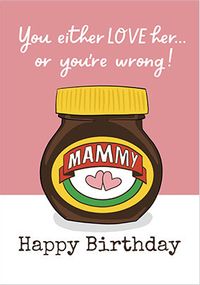 Tap to view Mammy Love her or You're Wrong Birthday Card