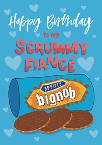 Scrummy Fiancé Bignob Birthday Card