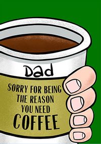 The Reason You Need Coffee Father's Day Card