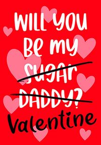 Tap to view Be My Sugar Daddy Valentine's Day Card