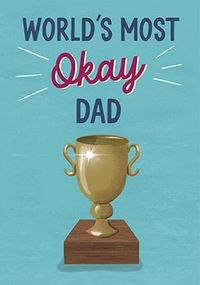 World's Most Okay Dad Father's Day Card