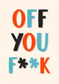 Off You F**k Leaving Card