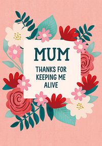 Tap to view Keeping Me Alive Mothers Day Card