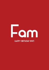 Fam Innit Birthday Card