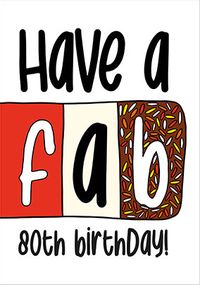 Tap to view Have a Fab 80th Birthday Card