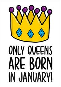 Queens Born in January Card