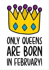 Queens Born in February Card