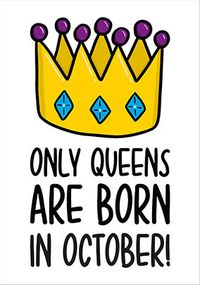 Queens Born in October Birthday Card
