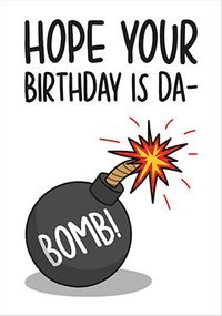 Da Bomb Birthday Card