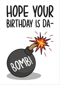 Da-Bomb Birthday Card