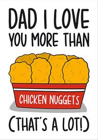 Dad I Love You More Than Chicken Nuggets Father's Day Card