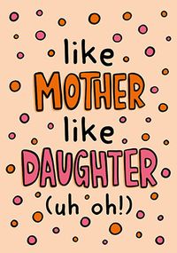 Tap to view Like Mother like Daughter Card