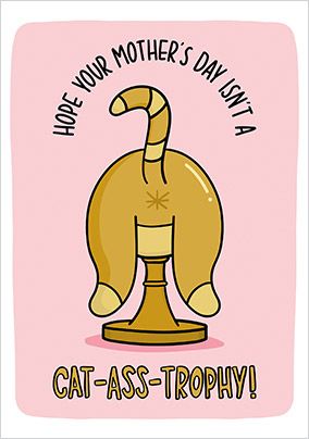 Cat-Ass-Trophy Mothers Day Card