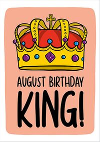Tap to view August Birthday King Card