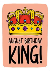 Tap to view August Birthday King Card