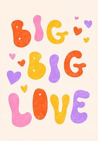 Big Big Love Birthday Card