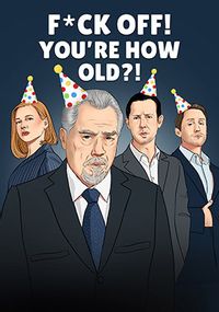 F**k Off You're How Old Spoof Birthday Card