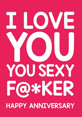Sexy F**cker Anniversary Card