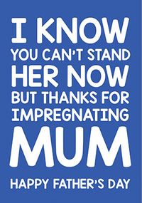 Thanks for Impregnating Mum Father's Day Card