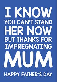 Tap to view Thanks for Impregnating Mum Father's Day Card