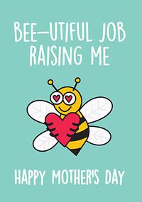 Tap to view Bee-utiful Job Raising Me Mother's Day Card