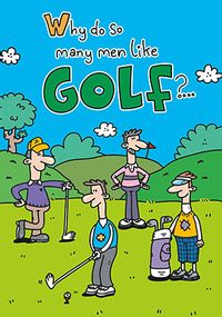 Why do So Many Men Like Golf Birthday Card