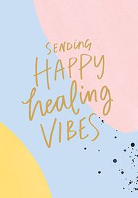 Happy Healing Vibes Card