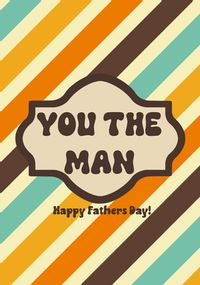Tap to view You The Man Father's Day Card