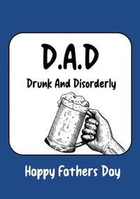 Tap to view Drunk and Disorderly Father's Day Card
