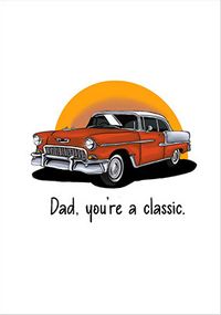 Dad You're a Classic Father's Day Card