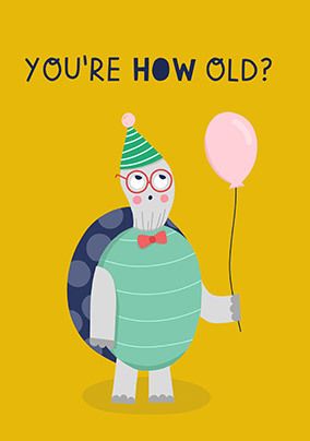 You're How Old Birthday Card