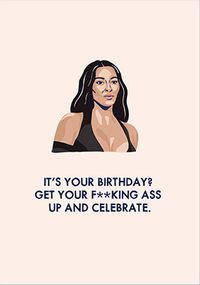 Tap to view Get Your Ass Up and Celebrate Birthday Card