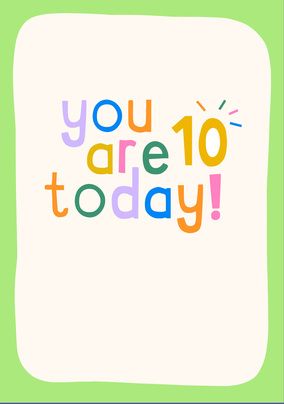 You are 10 Today! Birthday Card
