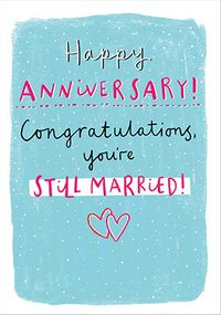 Congrats You're Still Married Anniversary Card
