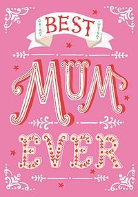 Tap to view Best Mum Ever Birthday Card