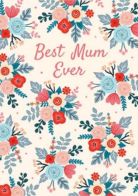 Best Mum Ever Floral Birthday Card